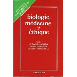 Biologie, médecine et éthique : textes du Magistère catholique