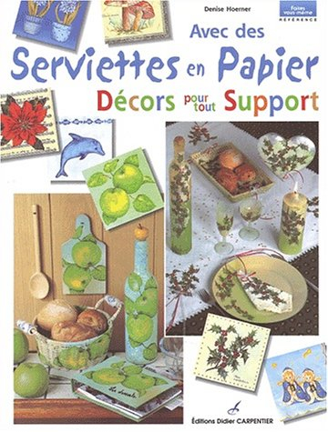 Avec des serviettes en papier. Vol. 1. Décors pour tout support