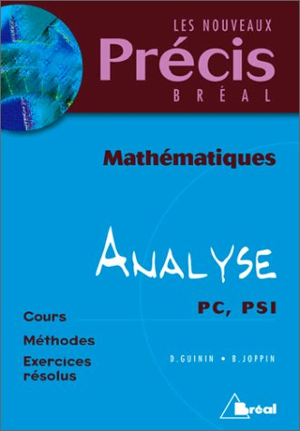 Mathématiques, analyse : PC-PSI : cours, méthodes, exercices résolus