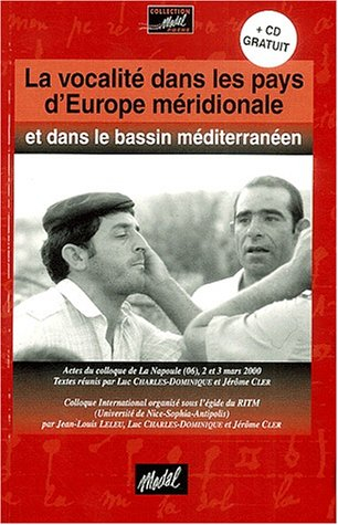 La vocalité dans les pays d'Europe méridionale et dans le bassin méditerranéen : actes du colloque d
