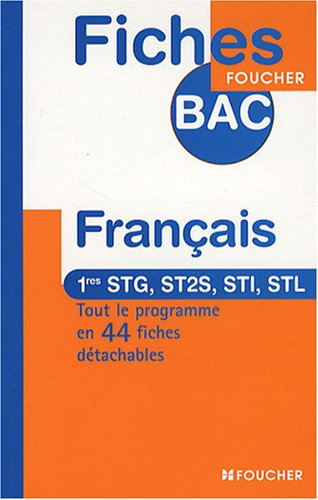 Français 1res STG, ST2S, STI, STL : tout le programme en 44 fiches détachables