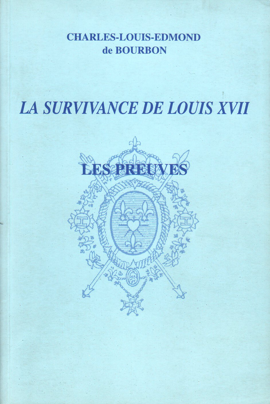 La survivance de Louis XVII : Les preuves