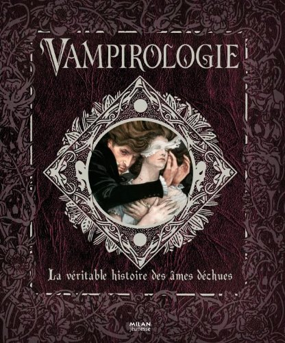 Vampirologie : la véritable histoire des âmes déchues