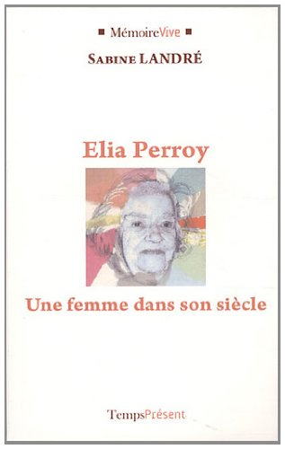 Elia Perroy : une femme dans son siècle
