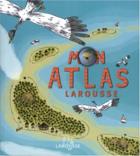 Mon atlas Larousse