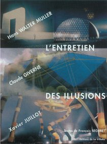 L'entretien des illusions : Hans Walter Muller, Claude Giverne, Xavier Juillot