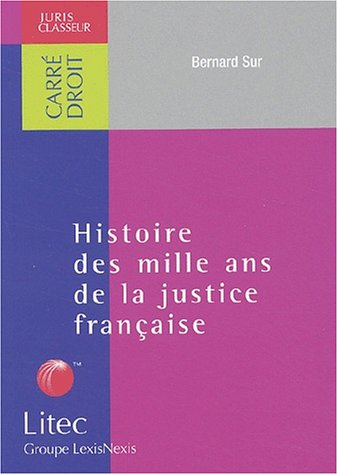 Histoire des mille ans de la justice française