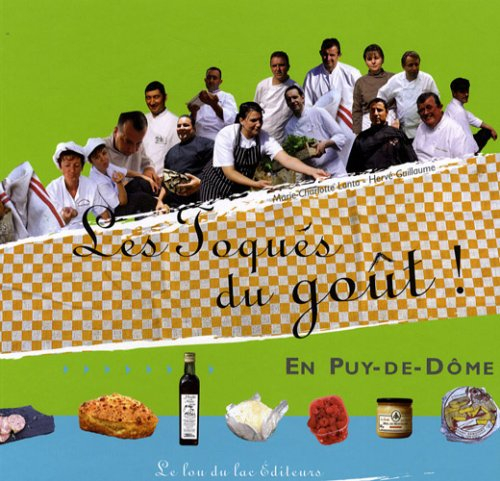Les toqués du goût ! : en Puy-de-Dôme