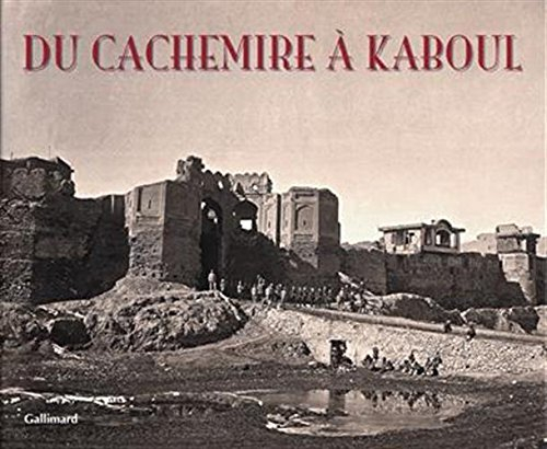 Du Cachemire à Kaboul : les photographies de Burke et Baker 1860-1880