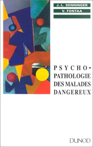 Psycho-pathologie des malades dangereux