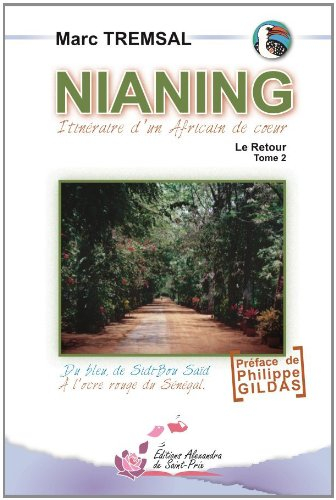 Nianing : itinéraire d'un Africain de coeur : du bleu, de Sidi-Bou Saïd à l'ocre rouge du Sénégal. V