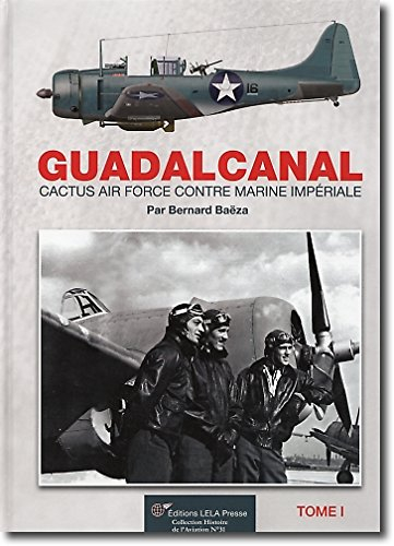 guadalcanal : volume 1, cactus air force contre marine impériale
