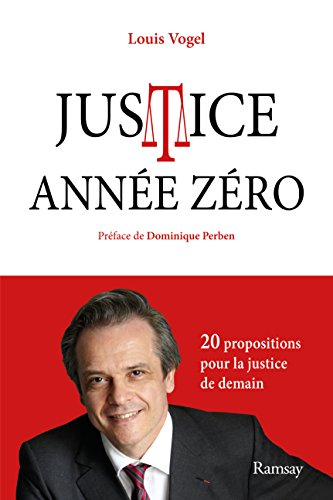 Justice année zéro : 20 propositions pour la justice de demain