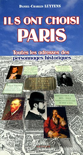 Ils ont choisi Paris : toutes les adresses des personnages historiques