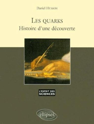Les quarks, histoire d'une découverte