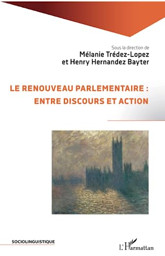 Le renouveau parlementaire : entre discours et action