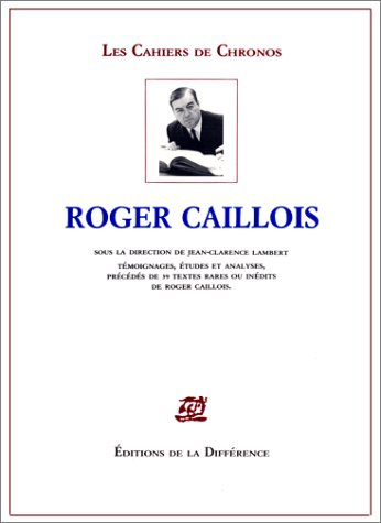 Roger Caillois : témoignages, études et analyses