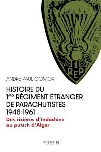 Histoire du 1er Régiment étranger de parachutistes : 1948-1961 : des rizières d'Indochine au putsch 