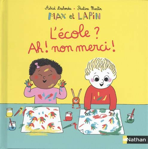 Max et lapin. Vol. 10. L'école ? : Ah ! Non merci !