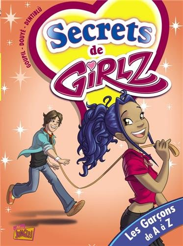Secrets de Girlz. Vol. 4. Les garçons de A à Z