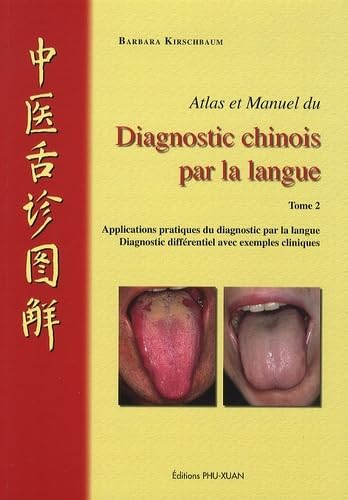 Atlas et manuel du diagnostic chinois par la langue. Vol. 2