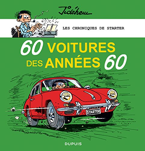 Les chroniques de Starter. Vol. 1. 60 voitures des années 60