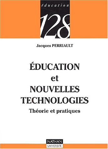 Education et nouvelles technologies : théorie et pratiques