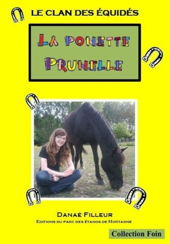 Le clan des équidés. Vol. 2. La ponette Prunelle