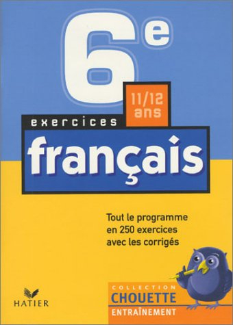 chouette entraînement : français, de la 6e à la 5e - 11-12 ans (, corrigés)