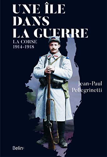 Une île dans la guerre : la Corse, 1914-1918