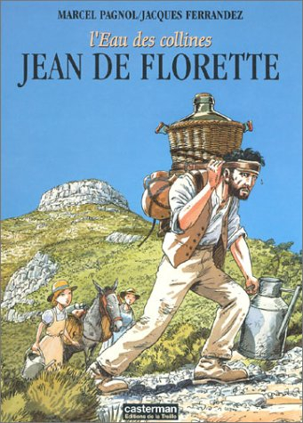 L'eau des collines. Vol. 1. Jean de Florette
