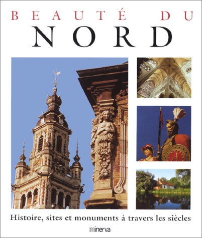 Beauté du Nord : histoire, sites et monuments à travers les siècles
