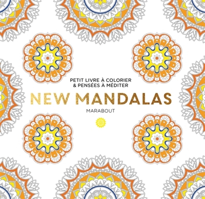 New mandalas : petit livre à colorier & pensées à méditer