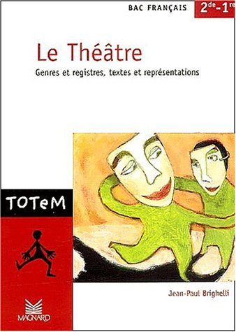 Le théâtre, bac français 2de et 1re : genres et registres, textes et représentations