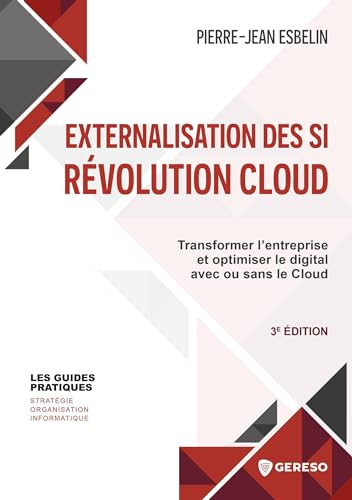 Externalisation des SI : révolution cloud : transformer l'entreprise et optimiser le digital avec ou