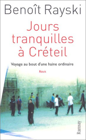 Jours tranquilles à Créteil : voyage au bout d'une haine ordinaire