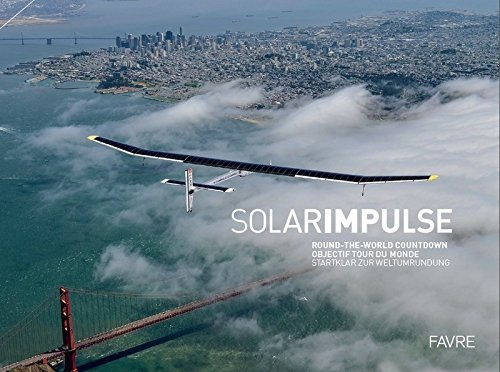 Solar Impulse : round-the-world countdown. Solar Impulse : objectif tour du monde. Solar Impulse : S