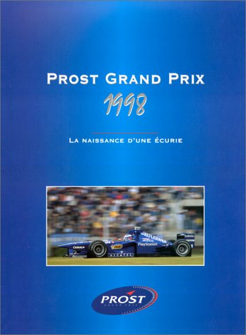 Prost Grand Prix 1998 : la naissance d'une écurie
