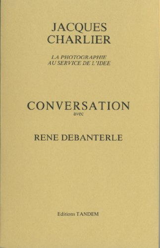 Conversation avec René Debanterle : la photographie au service de l'idée