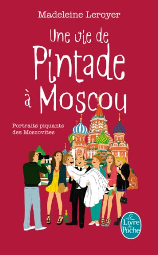 Une vie de pintade à Moscou : portraits piquants des Moscovites