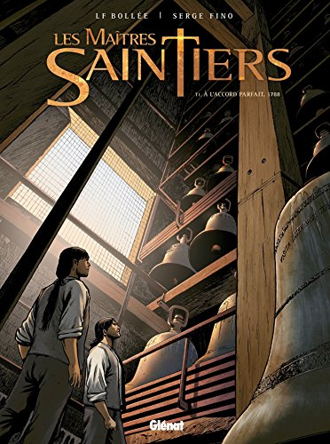 Les maîtres saintiers. Vol. 1. A l'accord parfait, 1788