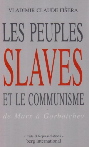 Les peuples slaves et le communisme : de Marx à Gorbatchev