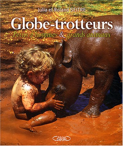 Globe-trotteurs : petits d'homme et grands animaux