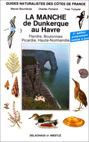 Guides naturalistes des côtes de France. Vol. 1. La Manche de Dunkerque au Havre : Flandre, Boulonna