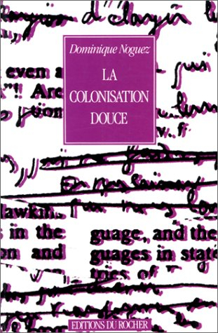 La colonisation douce : feu la langue française ?