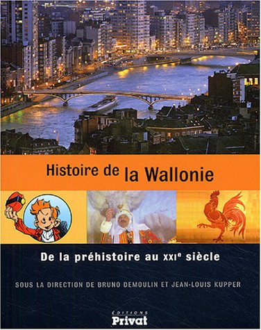 Histoire de la Wallonie : de la préhistoire au XXIe siècle
