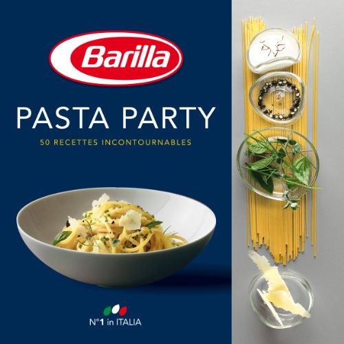Pasta party : 50 recettes incontournables