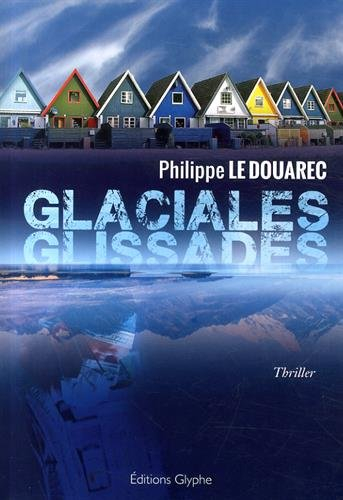 Glaciales glissades : thriller