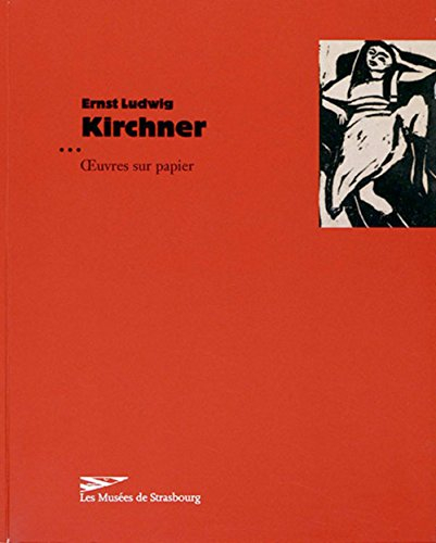 Ernst Ludwig Kirchner, oeuvres sur papier : exposition, Strasbourg, Musée d'art moderne et contempor