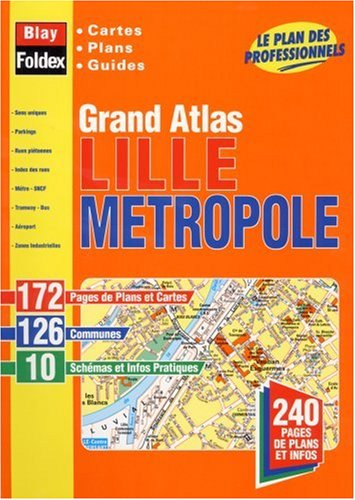 Grand atlas Lille métropole : cartes, plans, guides : le plan des professionnels